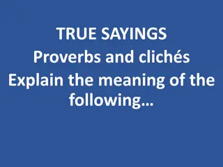 Exploring True Sayings: Proverbs and Clichés with Meaning