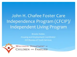 John H. Chafee Foster Care Independence Program (CFCIP) Overview