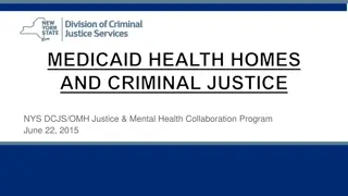 Intersection of Medicaid Health Homes and Criminal Justice: Collab Program