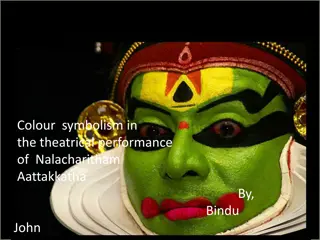 Colour Symbolism in the Theatrical Performance of Nalacharitham Aattakkatha John Bindu