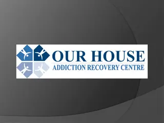 Our House Addiction Recovery Center - Helping Men on the Path to Wellness