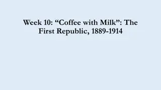 Coffee with Milk: The First Republic, 1889-1914