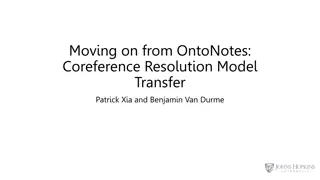 Advancing Coreference Resolution: Transfer Model by Patrick Xia and Benjamin Van Durme