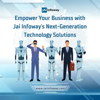 Empower Your Business with Jai Infoway's Next-Generation Technology Solutions