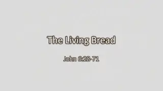 The Living Bread: A Deep Dive into John 6:28-71