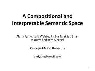 Compositional and Interpretable Semantic Spaces in VSMs