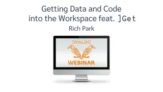 Efficient Ways to Get Data and Code into Workspace