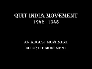 The Quit India Movement 1942-1945: An August Movement