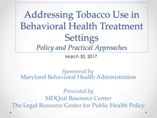 Addressing Tobacco Use in Behavioral Health Settings: Policy & Practical Approaches