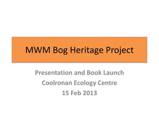 MWM Bog Heritage Project Summary and Objectives