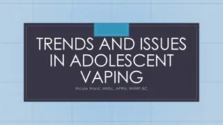 Adolescent Vaping Trends and Issues