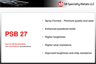 Premium Quality Tool Steel - Spray Formed PSB 27