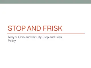 Stop and Frisk Policies: Terry v. Ohio and NY City Practices