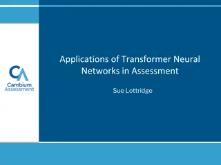 Applications of Transformer Neural Networks in Assessment Overview