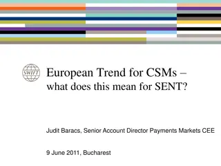 European Trend for CSMs and Its Impact on SWIFT SENT