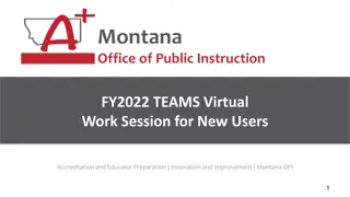 Montana OPI Virtual Work Session for New Users: Accreditation & Educator Preparation