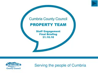 Property Team Staff Engagement Final Briefing - Serving the People of Cumbria