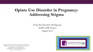 Understanding Stigma in Opioid Use Disorder During Pregnancy