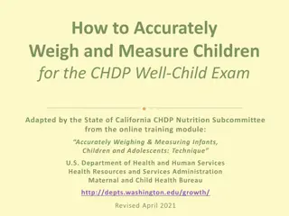 Accurately Weighing and Measuring Children for CHDP Well-Child Exam