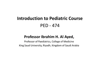 Overview of Pediatric Course by Professor Ibrahim H. Al Ayed