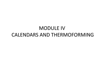 Calendars, Thermoforming, and Vacuum Forming Overview