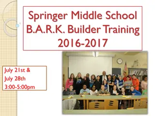 Springer Middle School B.A.R.K. Builder Training 2016-2017 Overview