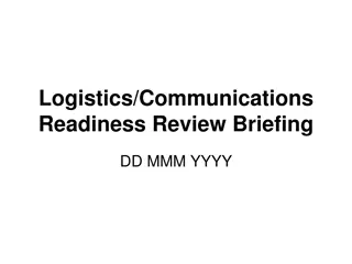 Logistics and Communications Readiness Review Briefing