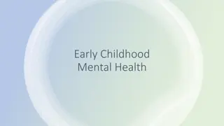 Early Childhood Mental Health and Social-Emotional Development