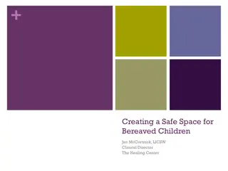 Children's Grief and Development: Creating a Safe Space