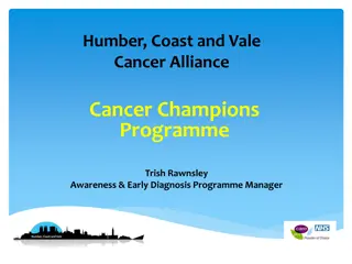 Humber, Coast and Vale Cancer Alliance - Cancer Champions Programme Overview