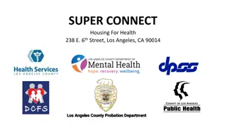 SUPER.CONNECT.Housing.For.Health - Innovative Support for Homeless Individuals in Los Angeles