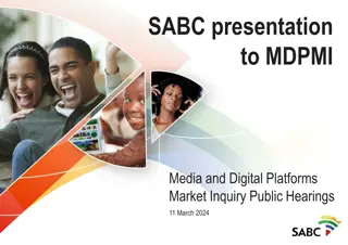 SABC Presentation to MDPMI - Media and Digital Platforms Market Inquiry Public Hearings