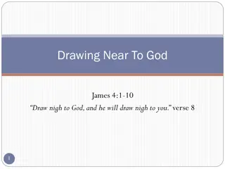 Drawing Near To God: Reflections from James 4:1-10