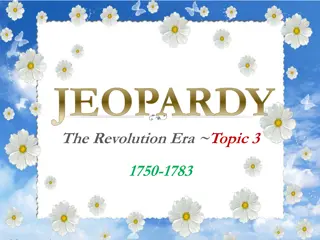 Revolutionary Era Jeopardy: French & Indian War, Tensions, and Colonist Reactions