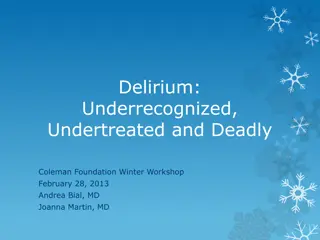 Delirium: Underrecognized, Undertreated, and Deadly Workshop Insights