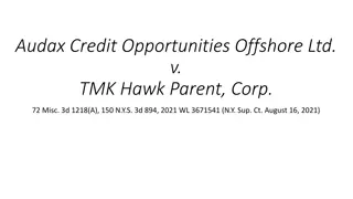 Audax Credit Opportunities Offshore Ltd. v. TMK Hawk Parent Corp. (2021) Case Overview