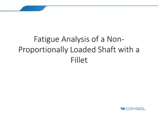 Fatigue Analysis of Non-Proportionally Loaded Shaft with a Fillet