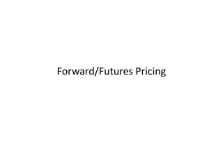 Forward and Futures Pricing in Financial Derivatives