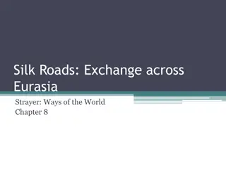 Trade and Exchange Along the Silk Roads in Ancient Eurasia