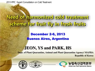 Harmonized Cold Treatment Scheme for Fruit Fly in Fresh Fruits Expert Consultation