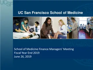 UC San Francisco School of Medicine Finance Managers Meeting FY End 2019 Summary