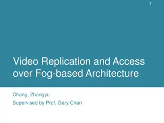 Challenges and Solutions in Video Replication and Access over Fog-based Architecture