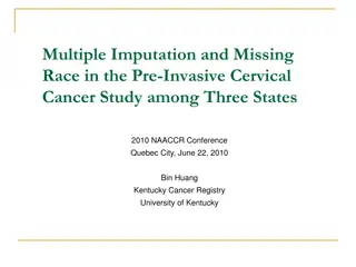 Addressing Missing Race Data in Pre-Invasive Cervical Cancer Study