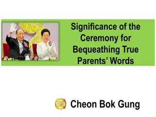 Insights on the Ceremony for Bequeathing True Parents' Words at Cheon Bok Gung