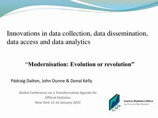 Evolution or Revolution: Modernising Data Collection, Dissemination, Access, and Analytics