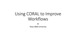 Enhancing Workflows at Texas A&M University with CORAL