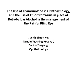 Triamcinolone in Ophthalmology and Chlorpromazine for Painful Blind Eye