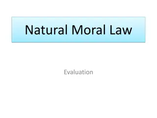 Evaluation of Natural Moral Law: Absolutism, Relativism, and Ethical Considerations