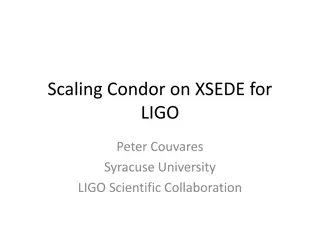 Scaling Condor on XSEDE for LIGO - Collaborative Computing Project