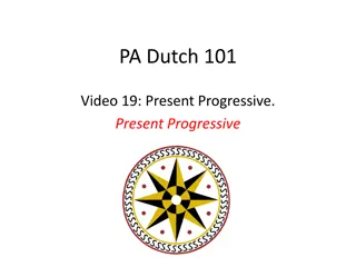 Learning Present Progressive in PA Dutch